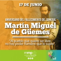 17 de junio: Aniversario del fallecimiento del General Martín Miguel de Güemes